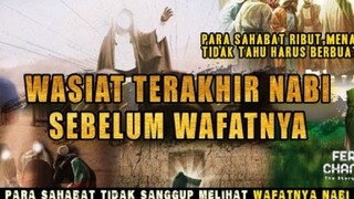 INILAH WASIAT TERAKHIR NABI YANG MENYEDIHKAN SEBELUM BELIAU WAFAT