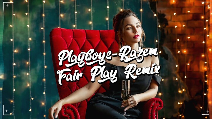 PLAYBOYS - Razem (FAIR PLAY REMIX) Disco Polo