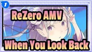 [ReZero,AMV],When,You,Look,Back,,Can,You,See,the,Guy,Who,Strives,For,You_1