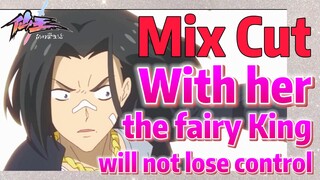 [The daily life of the fairy king]  Mix cut | With her, the fairy King will not lose control