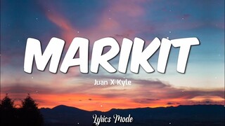 Marikit - Juan X Kyle (Lyrics) ♫