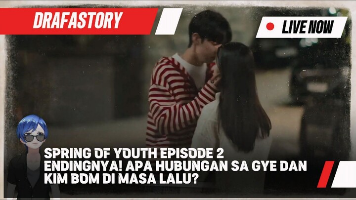 Ending Alur Cerita Drama Korea Spring Of Youth Bikin GREGET Hubungan Apa Antara Sa Gye Dan Kim Bom‼️