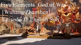 Five Elements  God of War [Wuhang Zhanshen] Episode 11 English Sub
