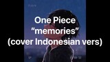 Memories / 大槻マキ(Maki Otsuki) cover Indonesian vers | One Piece Ending |