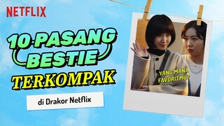 FRIENDSHIP GOALS! Duo Bestie Terkompak di Drakor