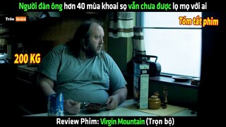 Người đàn ông hơn 40 mùa khoai sọ vẫn chưa được lọ mọ với ai - Review phim hay