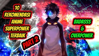 BADASS & OVERPOWER!! 10 REKOMENDASI ANIME SUPER POWER TERBAIK!! Part2