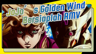 [JoJo's: Golden Wind Beat Synced Epik AMV] Bersiaplah!