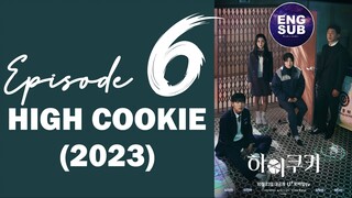 🇰🇷 KR DRAMA | HIGH COOKIE (2023) Episode 6 ENG SUB (1080p)