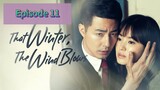 THAT W🍃NTER THE WIND BL❄️WS Episode 11 Tagalog Dubbed