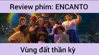 Review phim: Encanto vùng đất thần kỳ