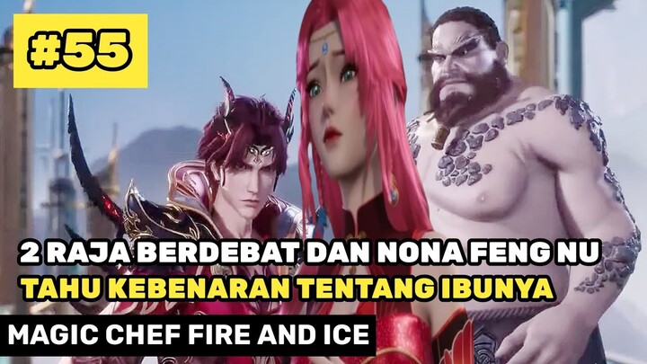 2 RAJA NAGA BERDEBAT DAN NONA FENG NU TAHU SIAPA IBUNYA - ALUR CERITA MAGIC CHEF FIRE AND ICE 55