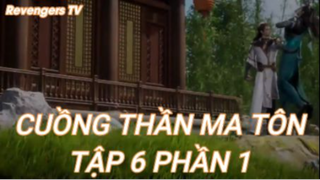 Cuồng Thần Ma Tôn Tập 6 Phần 1