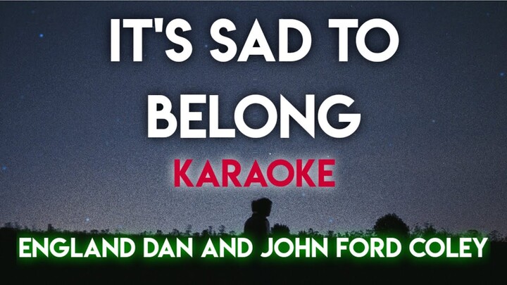 IT'S SAD TO BELONG - ENGLAND DAN AND JOHN FORD COLEY (KARAOKE VERSION) #lyrics #karaoke #trending