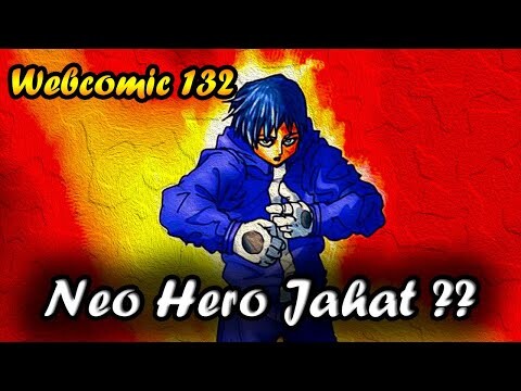 Neo Hero Jahat ?? Webcomic 132