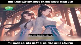 Review Truyện: Khi nàng sắp sửa được gả cho người mình yêu, thì nàng lại đột ngột bị gọi vào cung