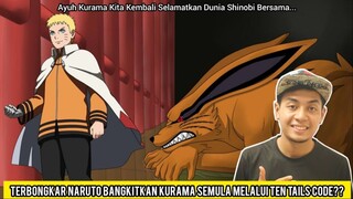 Terbongkar Naruto Bangkitkan Kurama Semula Melalui Ten Tails Code??