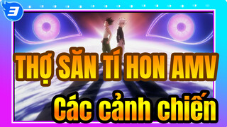 [THỢ SĂN TÍ HON AMV] Các cảnh chiến_3