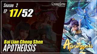 【Bai Lian Cheng Shen】 Season 2 Ep 17 (69) - Apotheosis | Donghua - 1080P