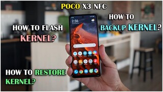 POCO X3 NFC (Surya) | HOW TO FLASH KERNEL | HOW TO BACKUP KERNEL | HOW TO RESTORE KERNEL