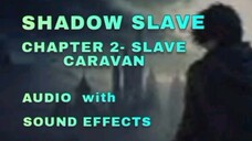 Shadow Slave Chapter 2 - Slave Caravan (Audio)