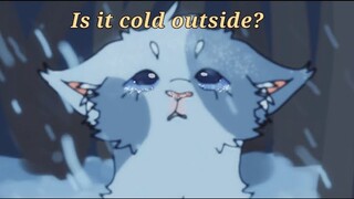 Is it cold outside? || Warrior cats Mosskit PMV || Animation meme ||