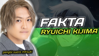 Fakta RYUICHI KIJIMA Pengisi suara mitsuki