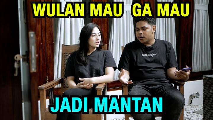 WULAN MAU GA JADI MANTAN AKU ? APA YA JAWABANNYA