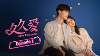 🇨🇳 Love Endures | Episode 1 [ Eng ]