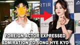 Handsome FOREIGN ACTOR EXPRESSED ADMIRATION to SONG HYE KYO?! | LATEST BUZZ | THE GLORY 송혜교