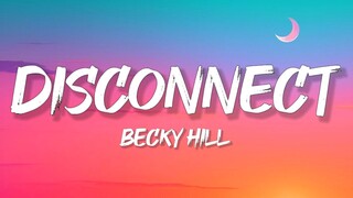 Becky Hill - Disconnect (Lyrics)