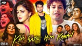 Kho Gaye Hum Kahan 2023 | Full HD Hindi Movie