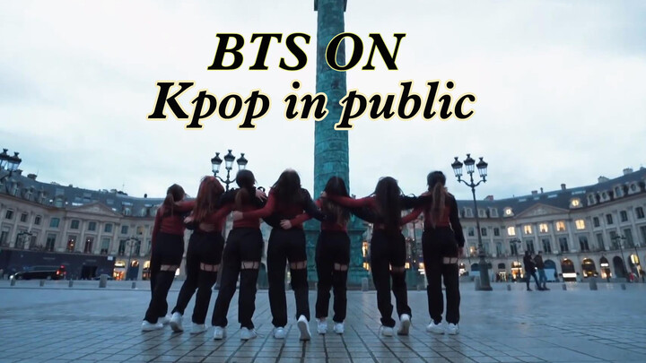 [Nhảy]Gái xinh nhảy <On> trong The Place Vendome ở Paris|BTS