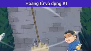 Hoàng tử vô dụng p1