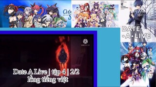 Hẹn hò với tinh linh | Date A Live | tập 4 | 2/2 | lồng tiến việt