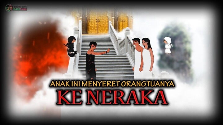 Anak Yang Menyeret Orangtuanya Ke Neraka Ketika Mau Masuk Surga