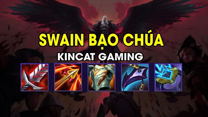 Kincat Gaming - SWAIN BẠO CHÚA