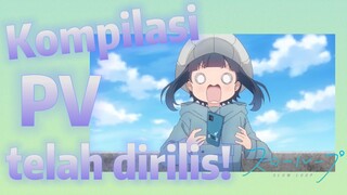 [SLOW LOOP] Kompilasi PV telah dirilis!