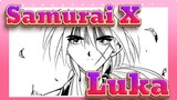 Samurai X|[AMV]Luka