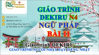 TỔNG HỢP NGỮ PHÁP N4 BÀI 11 - DEKIRU - DU HỌC AKAMARU - NHẬT NGỮ ĐÔNG MINH