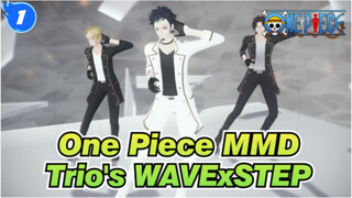 [One Piece MMD] Trio's WAVExSTEP_1