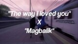 The Way I Love You  x Magbalik Enjoy🤧