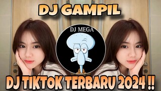 DJ GAMPIL || DJ TIKTOK TERBARU 2024 !!