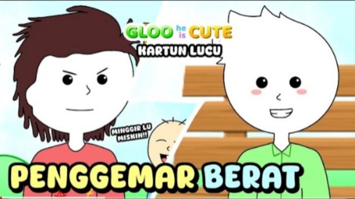PENGGEMAR BERAT - Kartun Lucu