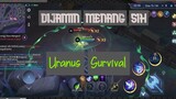 Uranus Kayaknya gk bisa mati disini [ SURVIVAL MODE #1 }