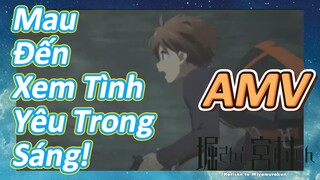 Horimiya, AMV | Mau Đến Xem Tình Yêu Trong Sáng!