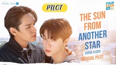 🇹🇭[Official Pilot] The Sun From Another Star | Fourever You