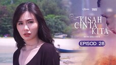 Kisah Cinta Kita Episod 28 (Episod Akhir)