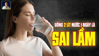 VÌ SAO KHÔNG NÊN UỐNG QUÁ 2 LÍT NƯỚC MỘT NGÀY?