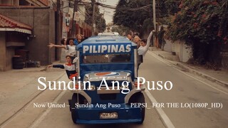 Now United – _Sundin Ang Puso_ _ PEPSI_ FOR THE LOVE(1080P_HD)